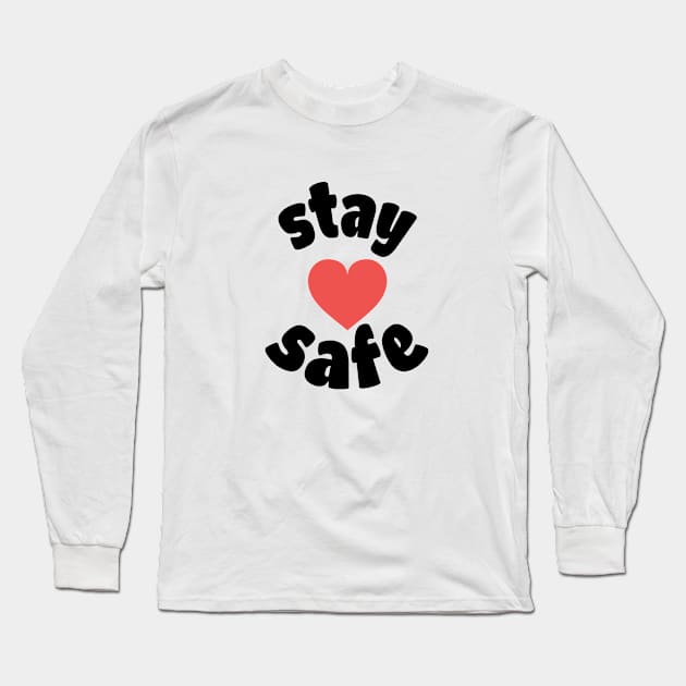 Stay Safe Long Sleeve T-Shirt by DeraTobi